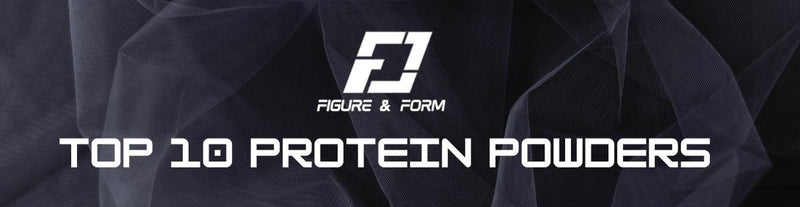 Top 10 PROTEIN POWDERS